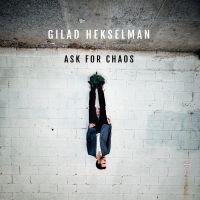 Hekselman Gilad - Ask For Chaos ryhmässä CD @ Bengans Skivbutik AB (3334971)