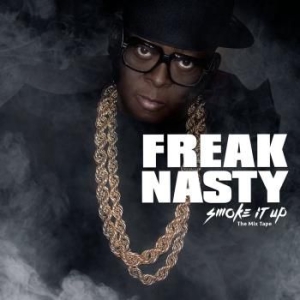 Freak Nasty - Smoke It Up ryhmässä CD @ Bengans Skivbutik AB (3335382)