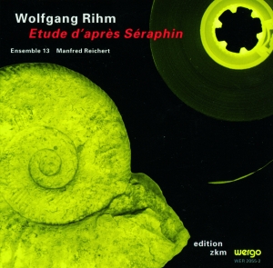 Rihm Wolfgang - Etude D'après Séraphin ryhmässä CD @ Bengans Skivbutik AB (3337657)