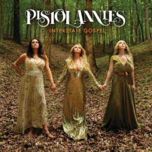 Pistol Annies - Interstate Gospel ryhmässä CD @ Bengans Skivbutik AB (3339053)