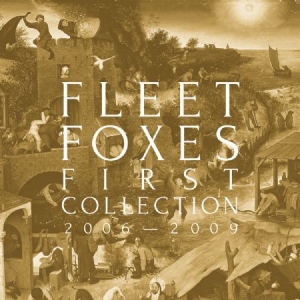 FLEET FOXES - FIRST COLLECTION: 2006-2009 ryhmässä Minishops / Fleet Foxes @ Bengans Skivbutik AB (3339112)