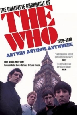 Andy Neill - Complete Chronicle Of The Who 1958-1978. Anyway Anyhow Anywhere (New Ed.) ryhmässä ME SUOSITTELEMME / Musiikkikirjat @ Bengans Skivbutik AB (3403767)