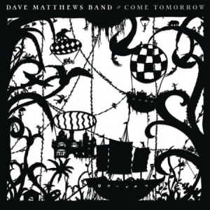 Dave Matthews Band - Come Tomorrow ryhmässä VINYYLI @ Bengans Skivbutik AB (3411466)