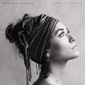 Lauren Daigle - Look Up Child ryhmässä CD @ Bengans Skivbutik AB (3421036)