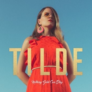 Tilde - Nothing Gold Can Stay ryhmässä ME SUOSITTELEMME / Bengans  Distribution Uutuudet @ Bengans Skivbutik AB (3421522)