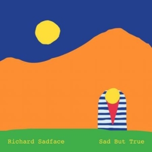 RICHARD SADFACE - Sad But True ryhmässä VINYYLI @ Bengans Skivbutik AB (3429108)