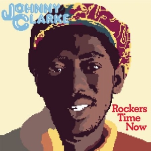 Johnny Clarke - Rockers Time Now ryhmässä VINYYLI @ Bengans Skivbutik AB (3429305)