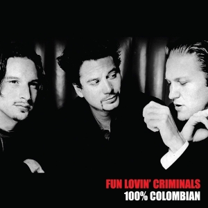 Fun Lovin Criminals - 100% Columbian ryhmässä ME SUOSITTELEMME / Joululahjavinkki: Vinyyli @ Bengans Skivbutik AB (3460553)