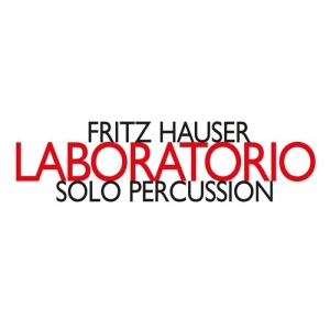 Hauser Fritz - Laboratorio: Solo Percussion ryhmässä CD @ Bengans Skivbutik AB (3460843)