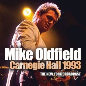 Oldfield Mike - Carnegie Hall 1993 (Live Broadcast) ryhmässä CD @ Bengans Skivbutik AB (3462342)