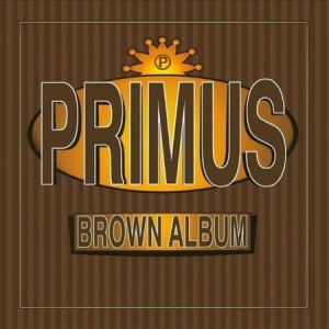 Primus - Brown Album ryhmässä ME SUOSITTELEMME / Suosituimmat uutiset - Vinyl @ Bengans Skivbutik AB (3462935)