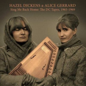 Dickens Hazel & Alice Gerrard - Sing Me Back Home:Dc Tapes 65-69 ryhmässä VINYYLI @ Bengans Skivbutik AB (3463486)