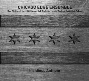 Chicago Edge Ensemble - Insidious Anthem ryhmässä CD @ Bengans Skivbutik AB (3464087)