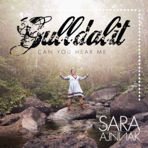 Ajnnak Sara - Gulldalit - Can You Hear Me ryhmässä CD @ Bengans Skivbutik AB (3464475)