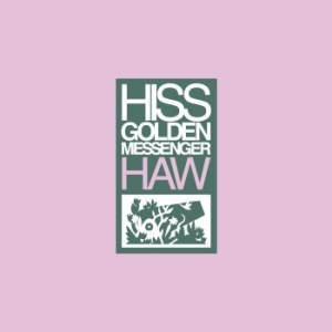 Hiss Golden Messenger - Haw (Re-Issue) ryhmässä CD @ Bengans Skivbutik AB (3464488)