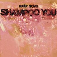 Axis:Sova - Shampoo You ryhmässä VINYYLI @ Bengans Skivbutik AB (3464545)