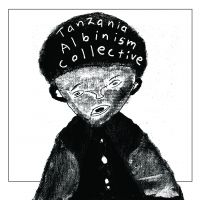 Tanzania Albinism Collective - Tanzania Albinism Collective ryhmässä VINYYLI @ Bengans Skivbutik AB (3464551)