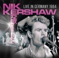 Kershaw Nik - Live In Germany 1984 ryhmässä Minishops / Nik Kershaw @ Bengans Skivbutik AB (3466425)