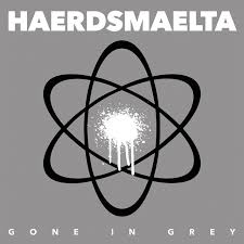 Haerdsmaelta - Gone In Grey ryhmässä VINYYLI @ Bengans Skivbutik AB (3466612)