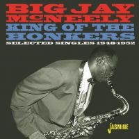 Mcneely Big Jay - King Of The Honkers:Singles 1948-52 ryhmässä CD @ Bengans Skivbutik AB (3469917)