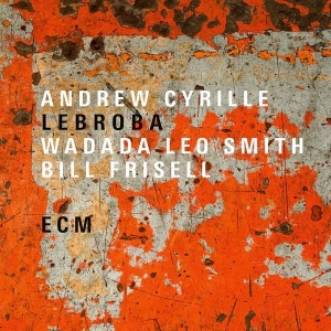 Cyrille Andrew Smith Wadada Leo - Lebroba ryhmässä CD @ Bengans Skivbutik AB (3470027)