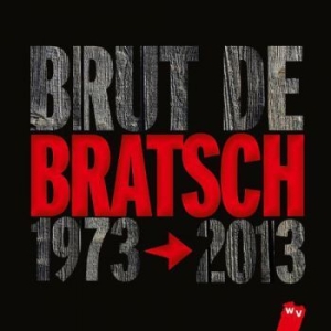 Brut De Bratsch - 1973-2013 ryhmässä CD @ Bengans Skivbutik AB (3472285)