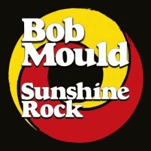 Bob Mould - Sunshine Rock ryhmässä CD @ Bengans Skivbutik AB (3474389)