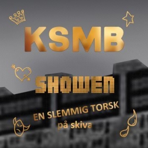 Ksmb - Showen - En Slemmig Torsk - 2Cd ryhmässä Minishops / KSMB @ Bengans Skivbutik AB (3475666)