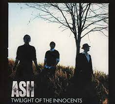 Ash - Twilight Of The Innocents ryhmässä CD @ Bengans Skivbutik AB (3475683)