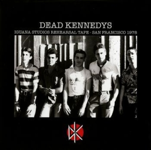 Dead Kennedys - Iguana Studios Rehearsal Tape - San ryhmässä Minishops / Dead Kennedys @ Bengans Skivbutik AB (3475987)