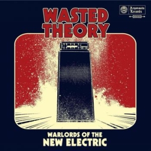 Wasted Theory - Warlords Of The New Electric ryhmässä VINYYLI @ Bengans Skivbutik AB (3476000)