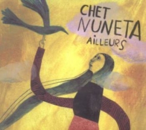 Nuneta Chet - Ailleurs ryhmässä CD @ Bengans Skivbutik AB (3478241)