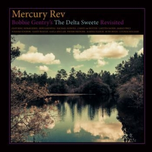 Mercury Rev - Bobby Gentry's Delta Sweete Revisit ryhmässä ME SUOSITTELEMME / Årsbästalistor 2019 / Årsbästa 2019 Nöjesguiden @ Bengans Skivbutik AB (3484849)