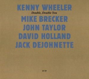 Wheeler Kenny - Double, Double You ryhmässä ME SUOSITTELEMME / Klassiska lablar / ECM Records @ Bengans Skivbutik AB (3486081)