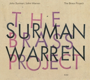 Surman John Warren John - The Brass Project ryhmässä ME SUOSITTELEMME / Klassiska lablar / ECM Records @ Bengans Skivbutik AB (3486089)