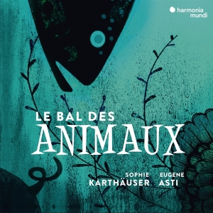 Karthauser Sophie/Eugene Asti - Le Bal Des Animaux ryhmässä CD @ Bengans Skivbutik AB (3486861)