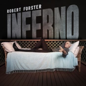 Robert Forster - Inferno ryhmässä ME SUOSITTELEMME / Årsbästalistor 2019 / Årsbästa 2019 Mojo @ Bengans Skivbutik AB (3488222)