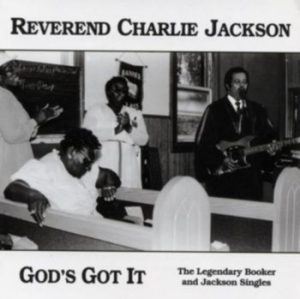 Reverend Charlie Jackson - God's Got It: The Legendary Booker ryhmässä CD @ Bengans Skivbutik AB (3489028)