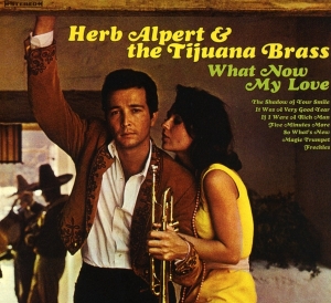 Herb Alpert & The Tijuana Bras - What Now My Love ryhmässä CD @ Bengans Skivbutik AB (3489592)