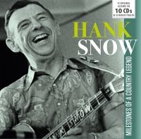 Snow Hank - Milestones Of A Country Legend ryhmässä CD @ Bengans Skivbutik AB (3489624)