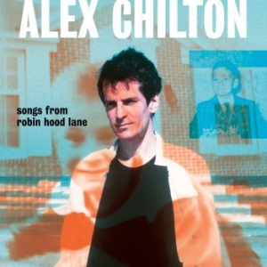 Chilton Alex - Songs From Robin Hood Lane ryhmässä VINYYLI @ Bengans Skivbutik AB (3490506)