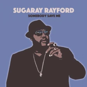 Rayford Sugarray - Somebody Save Me ryhmässä VINYYLI @ Bengans Skivbutik AB (3490538)