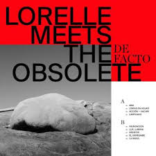 Lorelle Meets The Obsolete - De Facto ryhmässä CD @ Bengans Skivbutik AB (3490753)