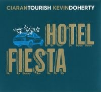 Tourish Ciaran & Kevin Doherty - Hotel Fiesta ryhmässä CD @ Bengans Skivbutik AB (3490757)