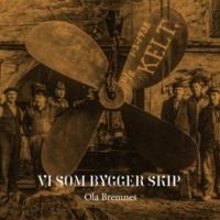 Bremnes Ola - Vi Som Bygger Skip ryhmässä CD @ Bengans Skivbutik AB (3490775)