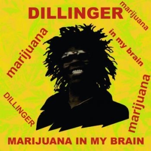 Dillinger - Marijuana In My Brain ryhmässä CD @ Bengans Skivbutik AB (3492095)