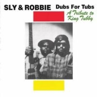 Sly & Robbie - Dubs For Tubs: A Tribute To King Tu ryhmässä CD @ Bengans Skivbutik AB (3492096)