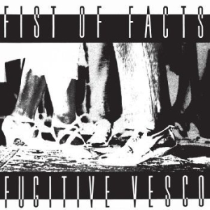 Fist Of Facts - Fugitive Vesco ryhmässä VINYYLI @ Bengans Skivbutik AB (3492268)