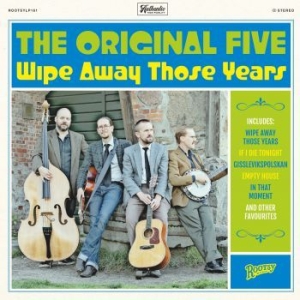 Original Five - Wipe Away Those Years ryhmässä CD @ Bengans Skivbutik AB (3492348)