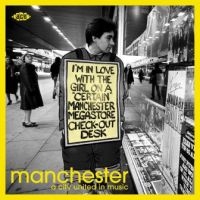 Various Artists - Manchester:A City United In Music ryhmässä CD @ Bengans Skivbutik AB (3492787)